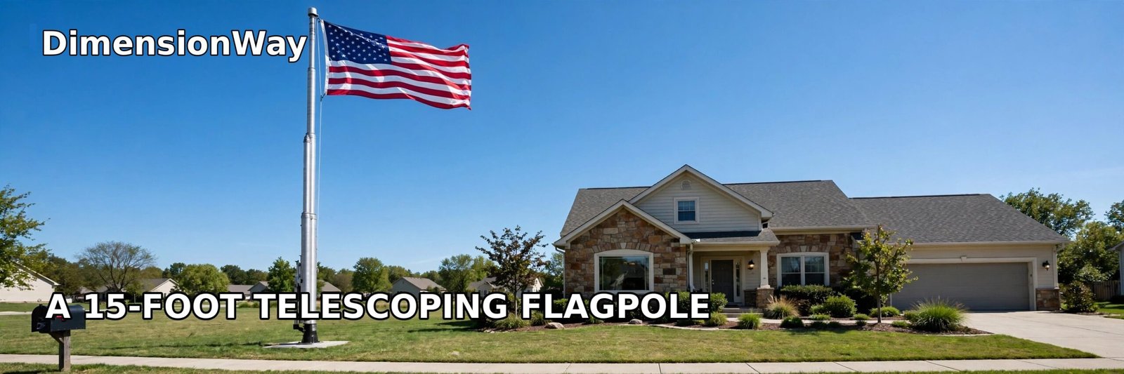 Fifteen foot telescoping flagpole with a flag flying in front of a suburban house