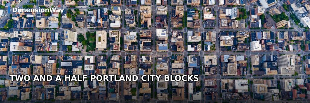 Two and a half Portland city blocks measuring about 500 feet.
