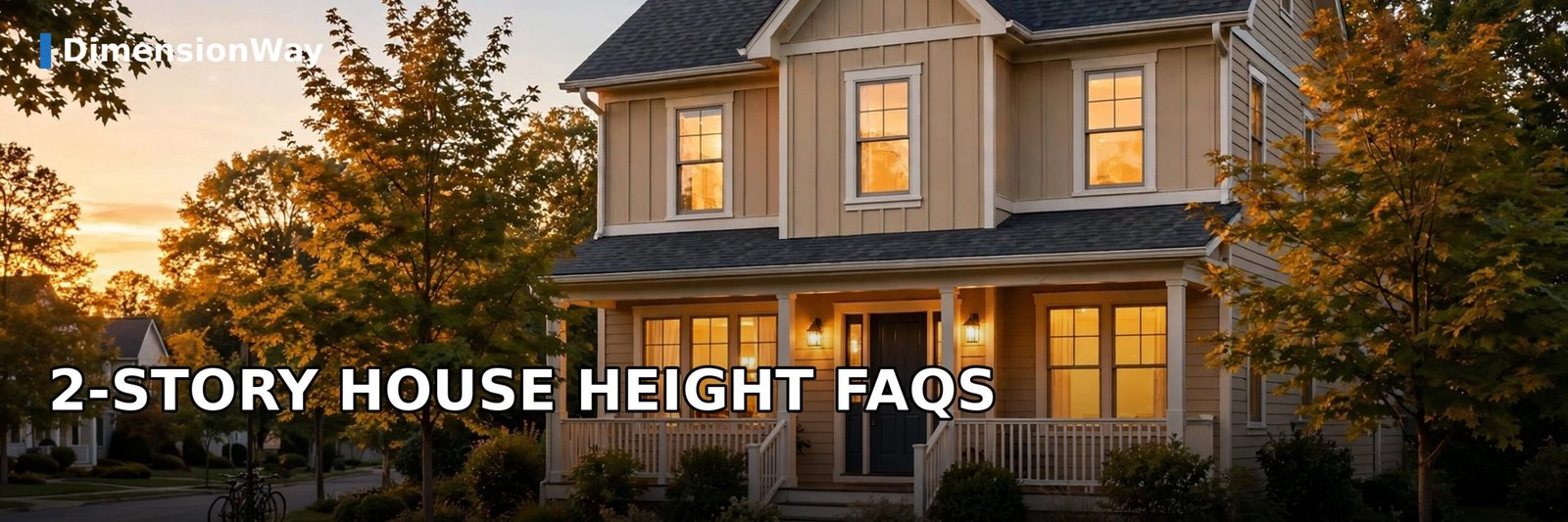 Two-story house at dusk with glowing windows, banner for frequently asked questions about 2-story house height.