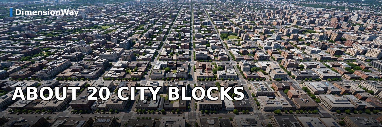 Aerial view of city street blocks in a grid, about 20 of which make up a mile.