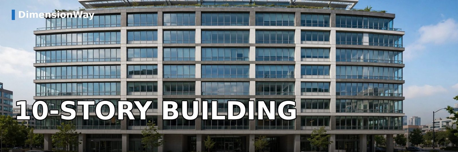 Ten-story apartment building, about 100 feet tall