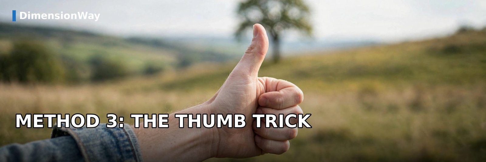 Outstretched thumb aligned with a distant tree demonstrating the thumb trick
