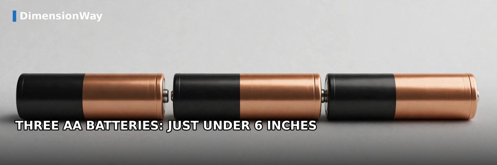 Three AA batteries laid end to end in a straight line, just under 6 inches